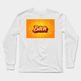 BITCH Long Sleeve T-Shirt